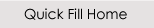 Quick Fill Home