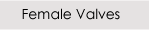 Female Valves