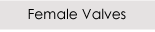 Female Valves
